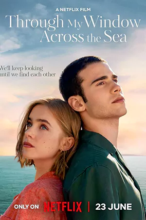 Through My Window: Across the Sea (2023) รักผ่านหน้าต่าง หัวใจข้ามทะเล | Netflix