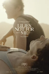 Lilies Not for Me (2025)