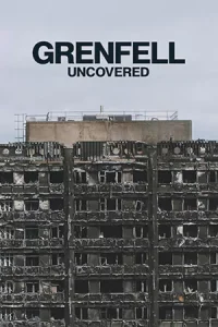 Grenfell: Uncovered (2025) ค้นความจริงเหตุเพลิงไหม้เกรนเฟลล์ ทาวเวอร์