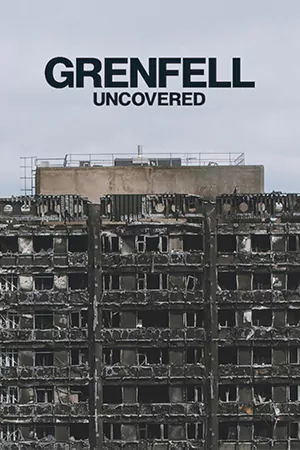 Grenfell: Uncovered (2025) ค้นความจริงเหตุเพลิงไหม้เกรนเฟลล์ ทาวเวอร์