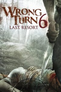 Wrong Turn 6 Last Resort หวีดเขมือบคน ภาค 6 รีสอร์ทอำมหิต (2014)